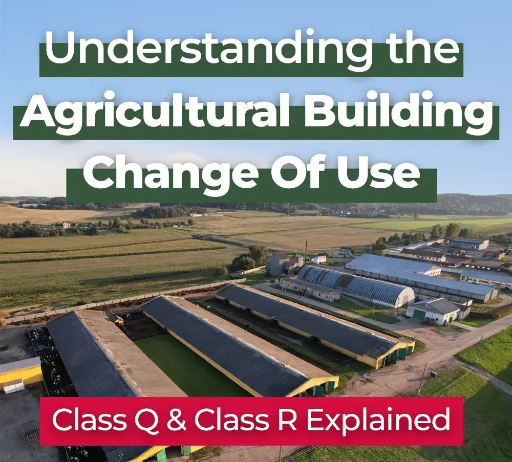 Understanding the Agricultural Building Change of Use: Class Q and Class R Explained